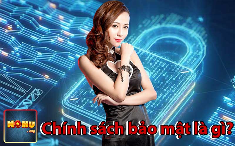 Chính sách bảo mật là gì?